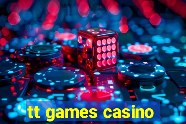 tt games casino